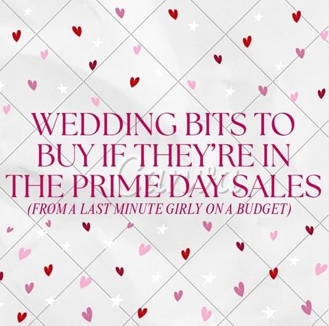 A graphic with the text 'Wedding bits to buy if they're in the prime day sales)