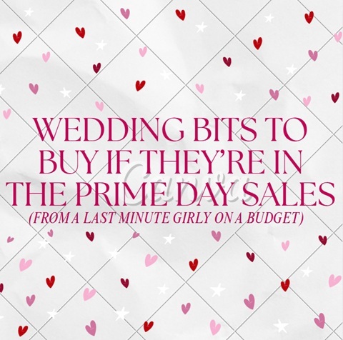 A graphic with the text 'Wedding bits to buy if they're in the prime day sales)