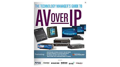 The Technology Manager&#039;s Guide to AV or IP