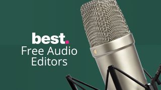 The Best Free Audio Editor 2019 Techradar