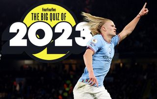 FourFourTwo&#039;s Big Football Quiz of 2023