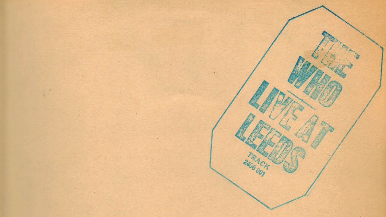 The Who's Live At Leeds – the story behind the 