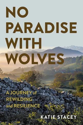 No Paradise With Wolves: a Journey of Rewilding and Resilience