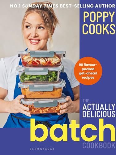 Poppy Cooks: the Actually Delicious Batch Cookbook
