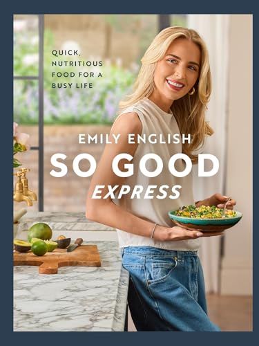 So Good Express: the Number One Sunday Times Bestseller - &amp;lsquo;gen Z&amp;rsquo;s Nigella&amp;rsquo; the Times (emily English)
