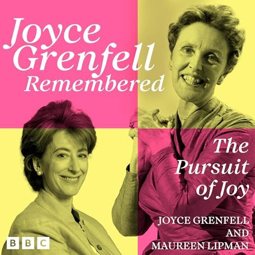 Joyce Grenfell Remembered: the Pursuit of Joy: a Bbc Collection With Material Performed by Maureen Lipman