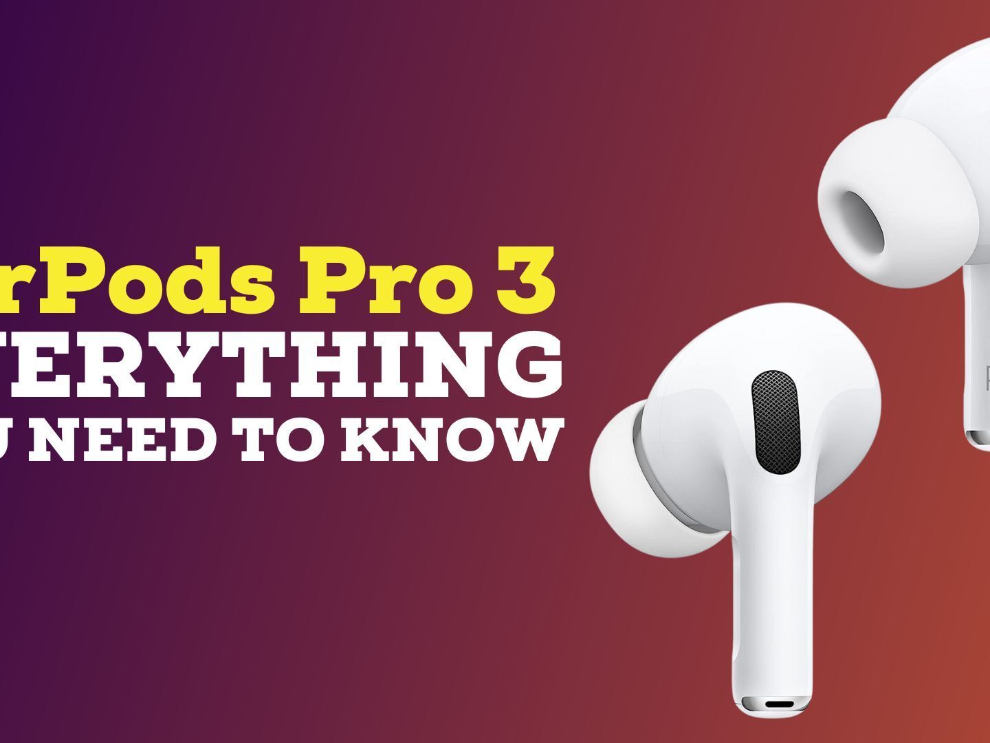 AirPods Pro 3: Everything you need to know | iMore