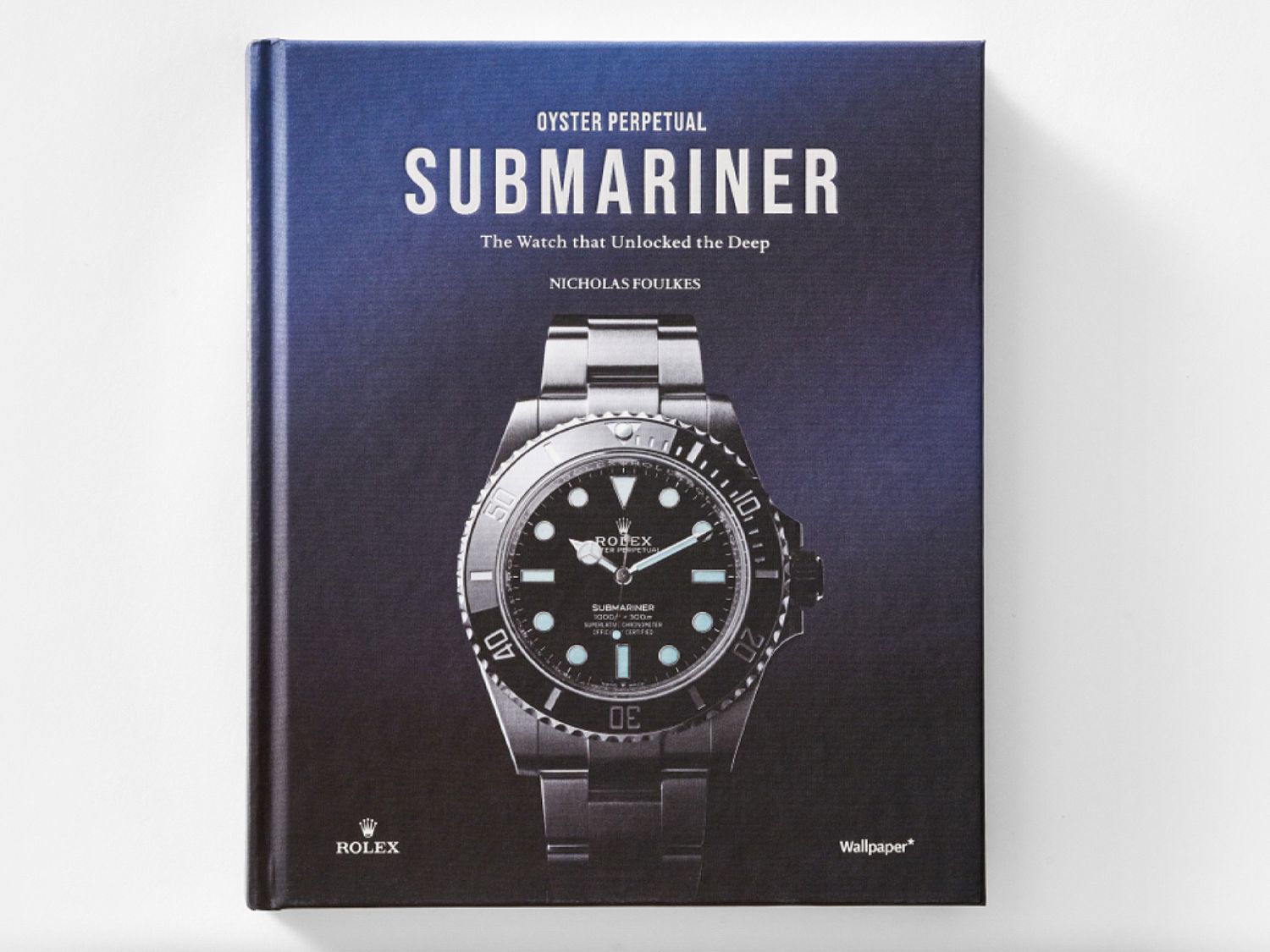 洋書 Rolex The Watch that Unlocks the Deep Rolex presents the first history of the Submariner watch