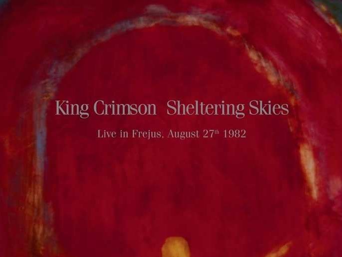 英2LP King Crimson Sheltering Skies (Live In Frejus, August 27th 1982) KCLPX1982 Discipline Global Mo /00520 King Crimson – Sheltering Skies (Live In Fréjus, August 27th