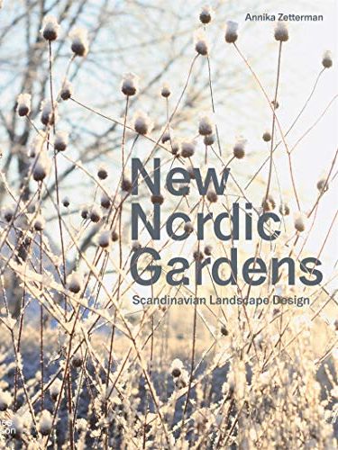 New Nordic Gardens: Scandinavian Landscape Design