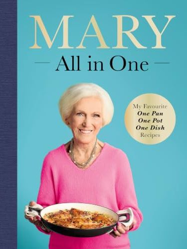 Mary All in One: My Favourite One Pot Recipes - the New Cookbook From the Bestselling Mary Berry