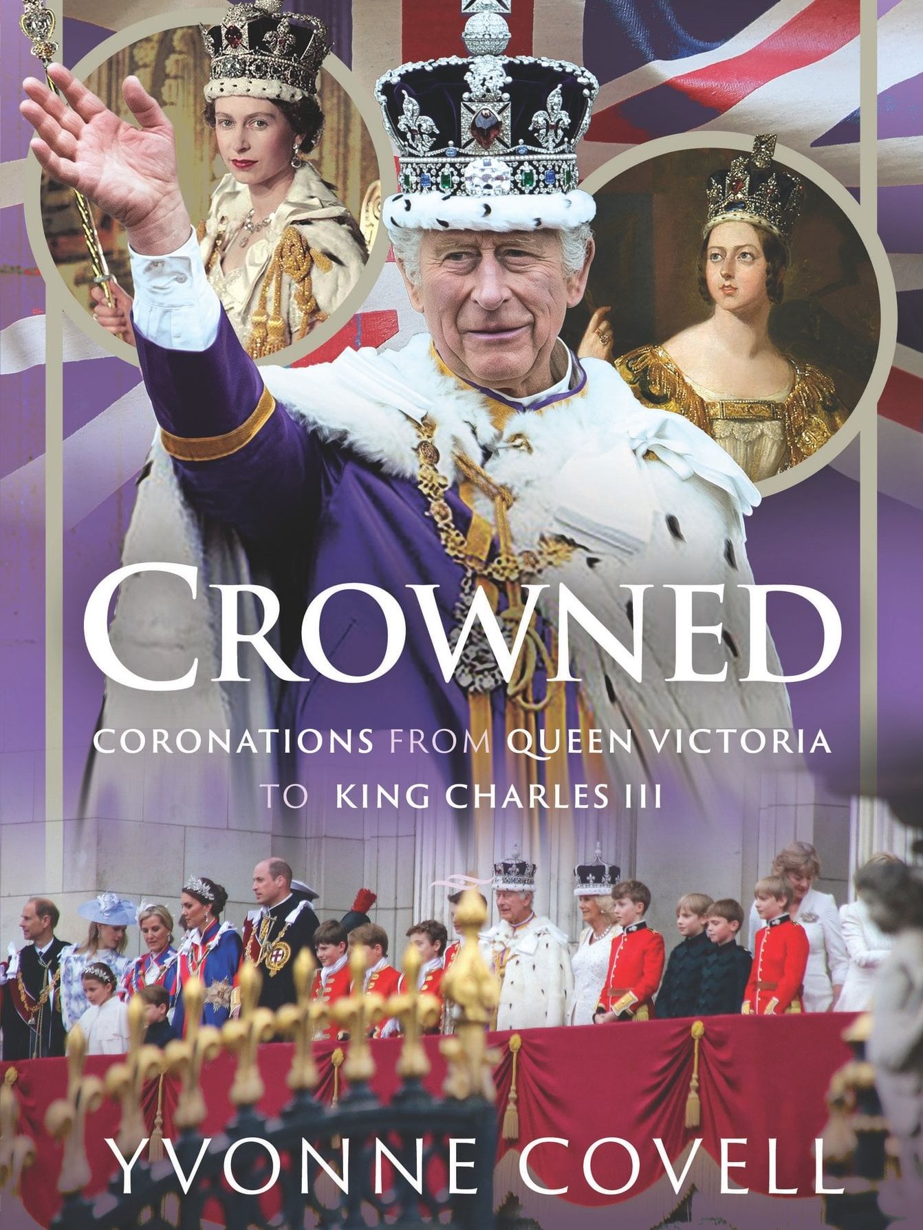 Crowned: Coronations From Queen Victoria to King Charles Iii