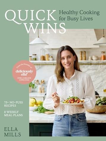 Quick Wins: Healthy Cooking for Busy Lives - the Ultimate Guide to Easy, Plant-Based, Healthy Eating, Packed With Over 75 Recipes and 8 Meal Plans