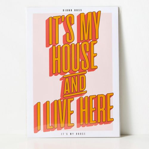 It's My House Wall Art Print 