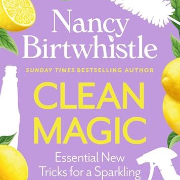 Clean Magic: Essential New Tricks for a Sparkling Green Home. the Instant #1 Sunday Times Bestseller