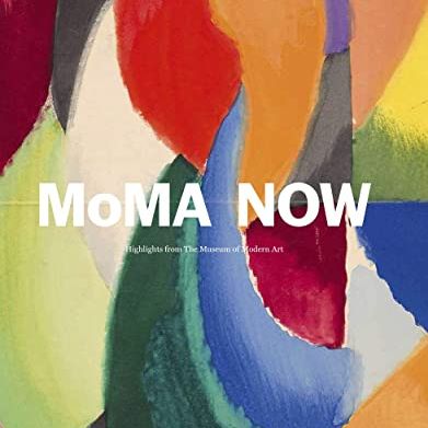 Moma Now: Highlights From the Museum of Modern Art, New York