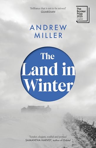 The Land in Winter: Shortlisted for the Booker Prize 2025