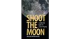 Shoot the Moon: A Complete Guide to Lunar Imaging by Nicolas Dupont-Bloch