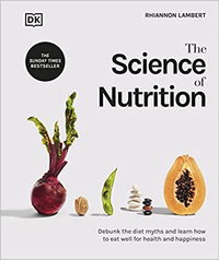 The Science of Nutrition by Rhiannon Lambert - £20 | Amazon