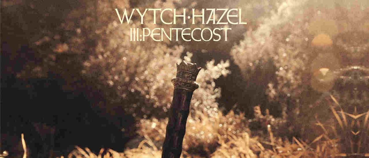 Wytch Hazel - Pentecost III