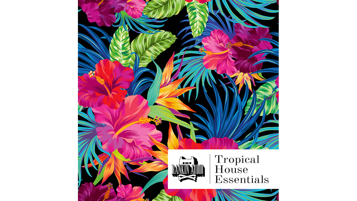 Rankin Audio Tropical House Essentials
