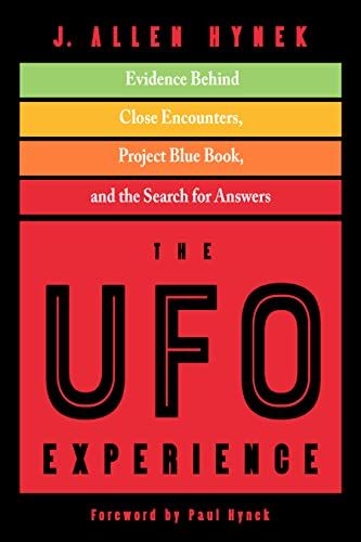 The UFO Experience: Evidence Behind Close Encounters, Project Blue Book, and the Search for Answers 