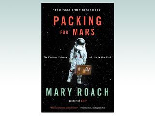 best science books, Packing for Mars (Mary Roach)