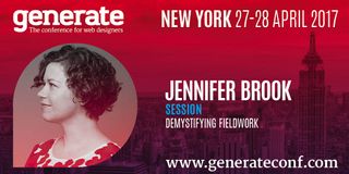 In her talk at Generate New York Jennifer Brook will share with you how to get started doing the kind of research that will spark your team, excite your stakeholders, and motivate you to deliver your best work.