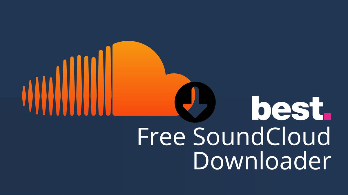 The Best Free Soundcloud Downloader 2020 Techradar