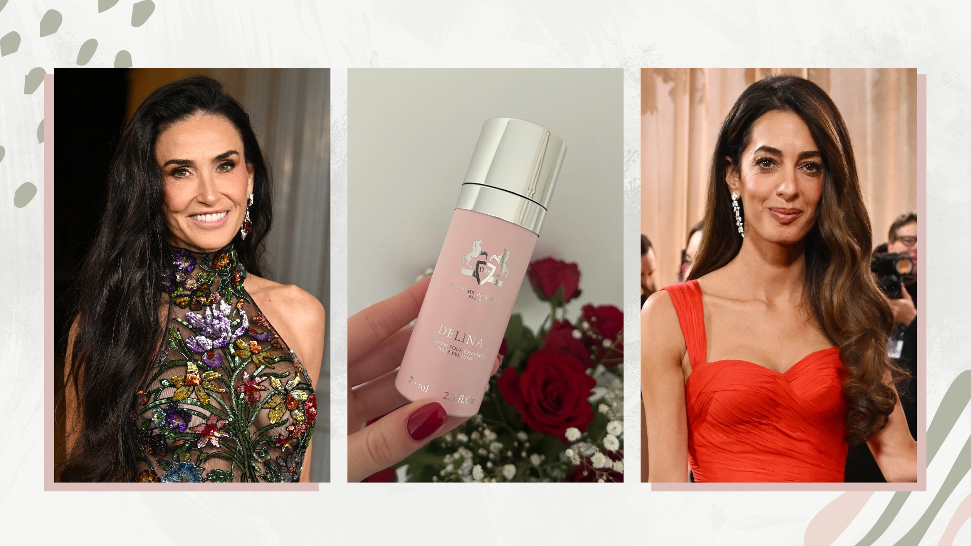 Collage of photos (L-R) of Demi Moore smiling, hand holding Parfums de Marly Delina hair perfume in front of red roses and image of Amal Clooney smiling, on a white marble background with green and pink designs