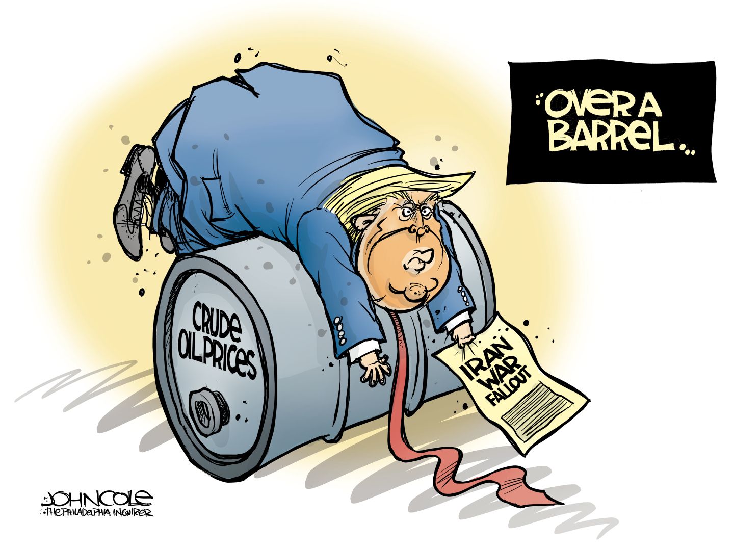 Donald Trump is stuck on a barrel labeled &amp;ldquo;Crude Oil Prices&amp;rdquo; in this cartoon, titled &amp;ldquo;Over a Barrell&amp;hellip;&amp;rdquo; He holds a newspaper with the headline, &amp;ldquo;Iran War Fallout.&amp;rdquo;