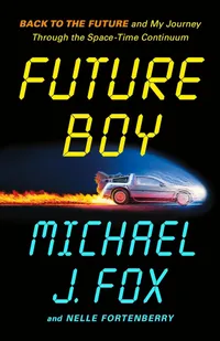 Learn about Michael J. Fox's experience making Back To The Future firsthand with the actor's new book, Future Boy.