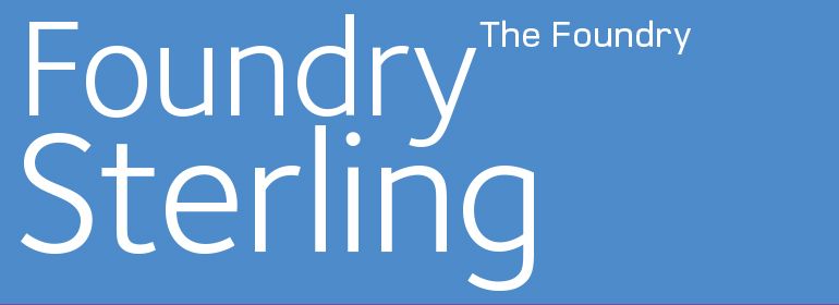 Like Gotham, Foundry Sterling has a broad range of weights that make it versatile in application