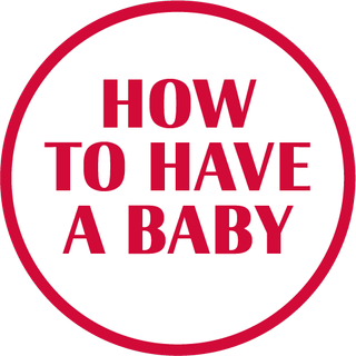 How to have a baby