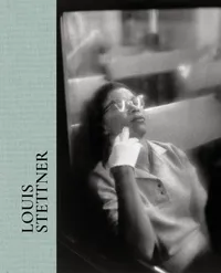 Louis Stettner, David Campany Louis Stettner