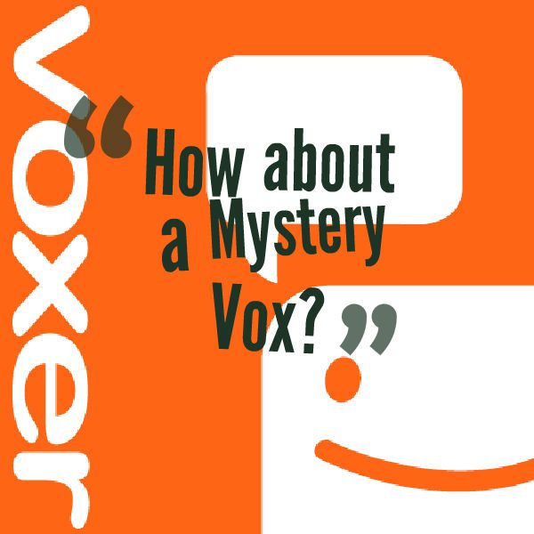 How About a Mystery Vox?