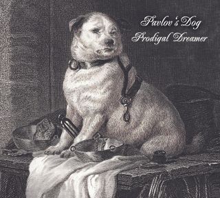 Pavlov's Dog Prodigal Dreamer