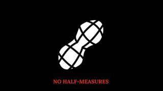A peanut, with text reading "No Half Measures".