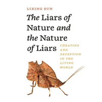 The Liars of Nature and the Nature of Liars: Cheating and Deception in the Living World - $20.29 at Amazon