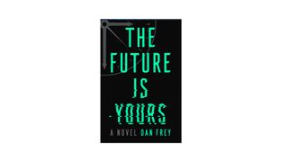 The Future is Yours by Dan Frey