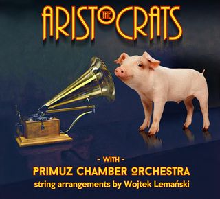 The Aristocrats Primuz Chamber Orchestra album cover