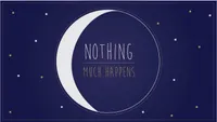 Nothing Much Happens
