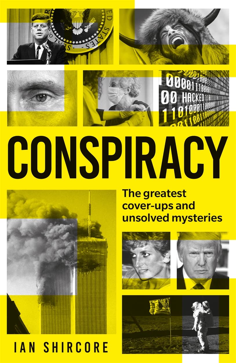 Conspiracy: the Greatest Cover-Ups and Unsolved Mysteries