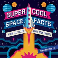 Super Cool Space Facts: A Fun, Fact-filled Space Book for Kids&nbsp;