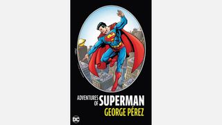 ADVENTURES OF SUPERMAN BY GEORGE PÉREZ (2024 EDITION)