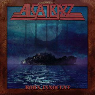 Alcatrazz- Born Innocent