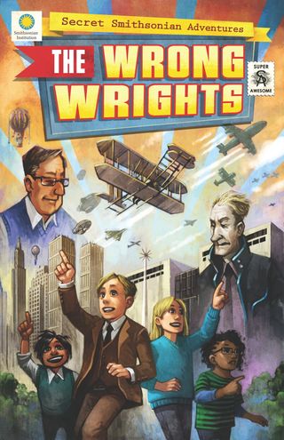 "The Wrong Wrights," by Steve Hockensmith, Chris Kientz and Lee Nielsen, follows four middle schoolers as they go back in time to save the future of air travel. It is the first book in the "Secret Smithsonian Adventures" series of graphic novels.