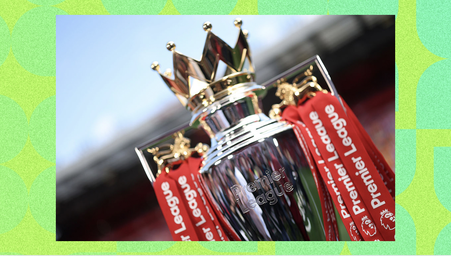 The Premier League Trophy.