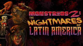 Monstruos 2: The Nightmares of Latin America