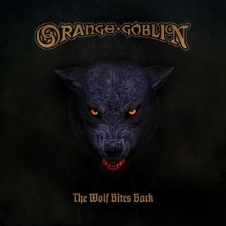 Orange Goblin – The Wolf Bites Back